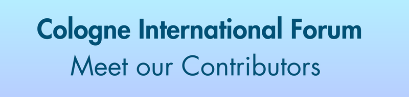 Cologne International Forum/ Meet our Contributors