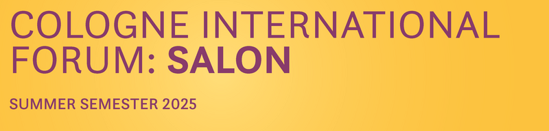 Banner with dark blue text on light blue background reading: Cologne International Forum: SALON. WINTER SEMESTER 2024/25